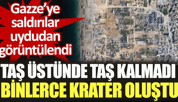 Gazze’ye saldırılar uydudan görüntülendi. Taş üstünde taş kalmadı binlerce krater oluştu