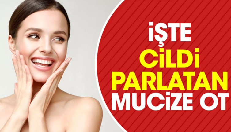 İşte cildi parlatan mucize ot