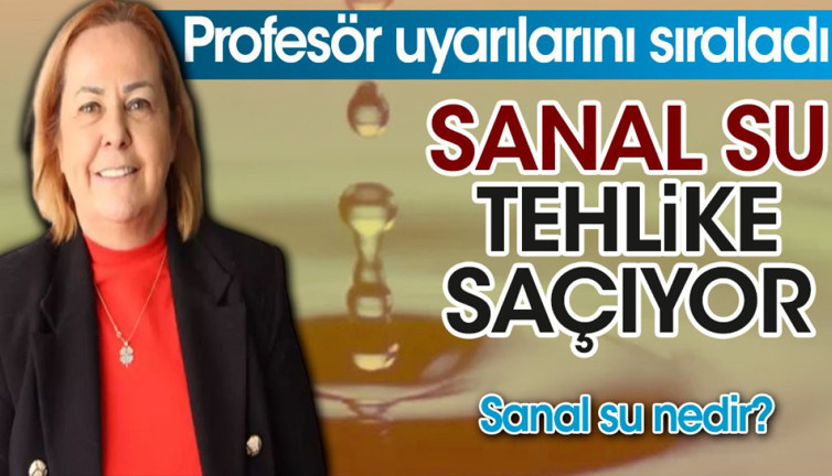 Sanal su tehlike saçıyor. Sanal su nedir? Profesör uyarılarını sıraladı
