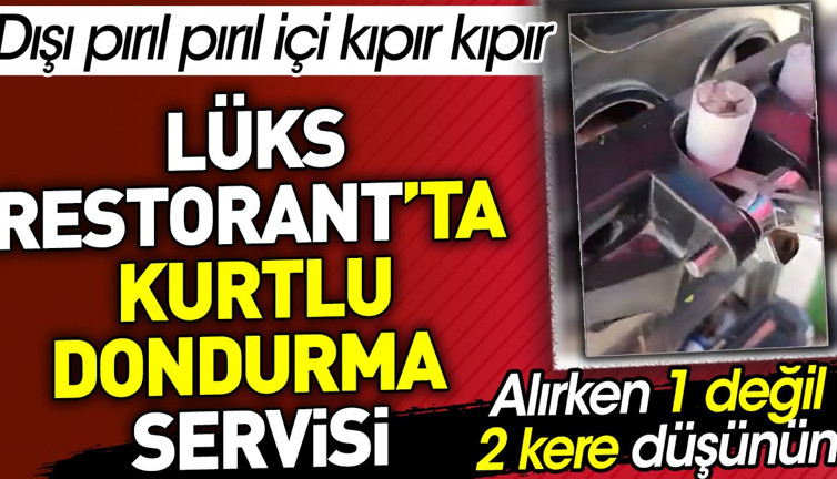 Lüks restorant'ta kurtlu dondurma servisi. Alırken bir değil iki kere düşünün