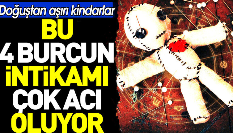 Bu 4 burcun intikamı çok acı oluyor. Doğuştan aşırı kindarlar