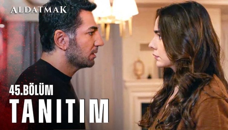 Aldatmak 45. bölüm fragmanı yayınlandı mı? Aldatmak yeni bölüm ne zaman?
