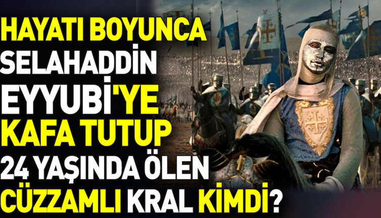 Selahaddin Eyyubi'ye kafa tutup 24 yaşında ölen Cüzzamlı kral kimdi? Ekşişeyler'de açıklandı