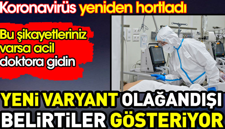 Koronavirüs yeniden hortladı. Yeni varyant 'pirola' olağandışı belirtiler gösteriyor