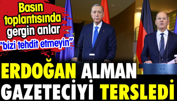 Erdoğan Alman Gazeteciyi tersledi. Basın toplantısında gergin anlar