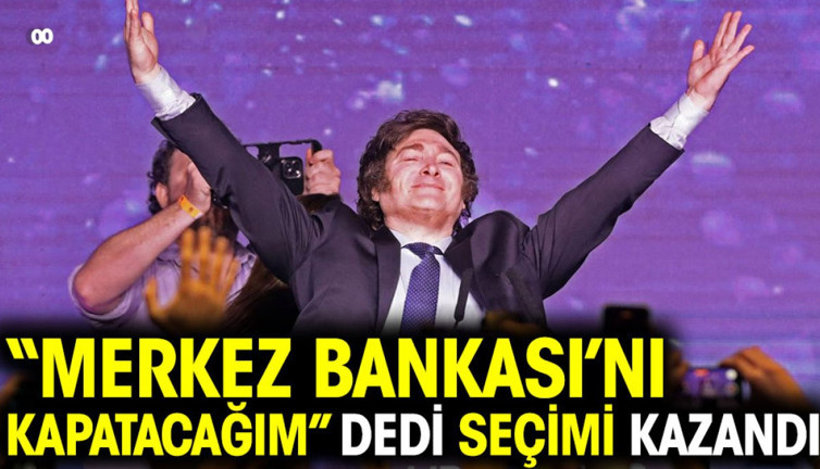 "Merkez Bankası'nı kapatacağım" dedi seçimi kazandı
