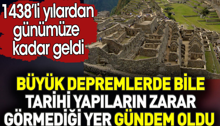 Depremlerde bile tarihi yapıların zarar görmediği yer gündem oldu. Günümüze kadar geldi