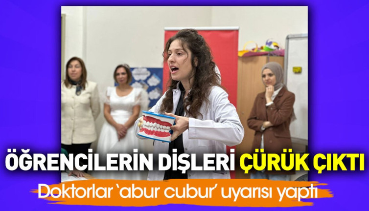 Öğrencilerin dişleri çürük çıktı. Doktorlar ‘abur cubur’ uyarısı yaptı