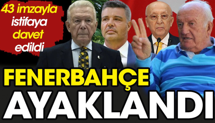 Fenerbahçe ayaklandı. 43 imzayla istifaya davet edildi