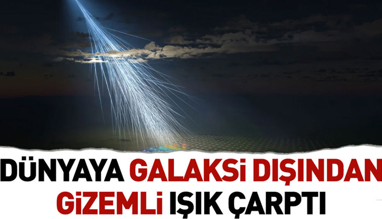 Dünyaya galaksi dışından gizemli ışık çarptı