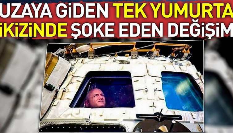 Uzaya giden tek yumurta ikizinde şoke eden değişim