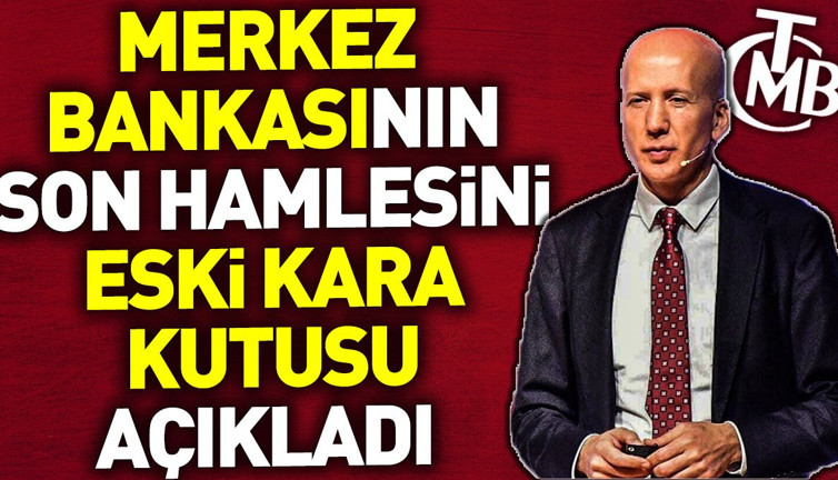 Merkez Bankasının son hamlesini eski kara kutusu açıkladı