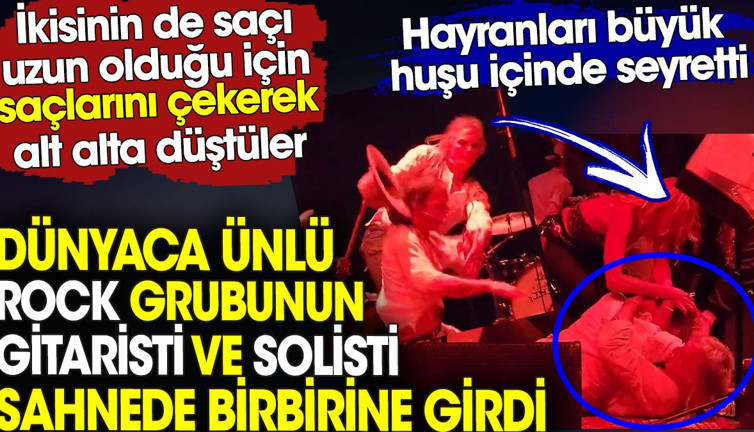 Dünyaca ünlü rock grubunun gitaristi ve solisti sahnede birbirine girdi. Hayranları huşu içinde seyretti