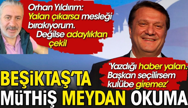 Hasan Arat'ın yalan haber yazmakla suçladığı Orhan Yıldırım meydan okudu: Yalansa mesleği bırakıyorum. Doğruysa adaylıktan çekil