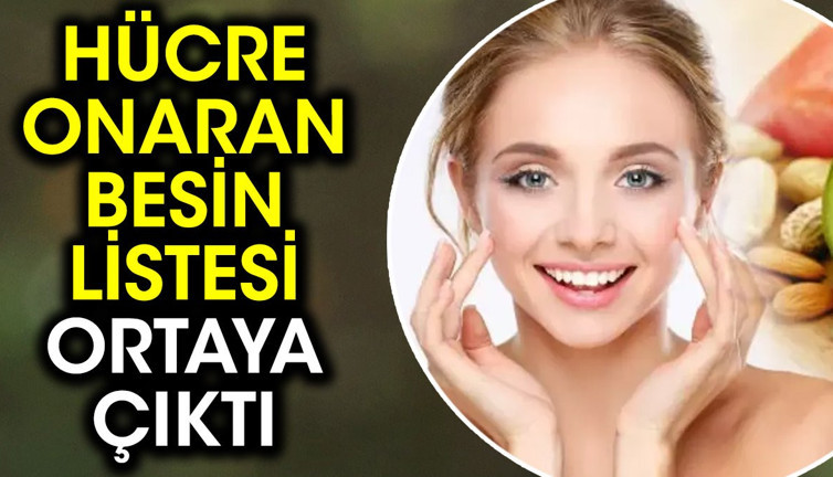 Hücre onaran besin listesi ortaya çıktı