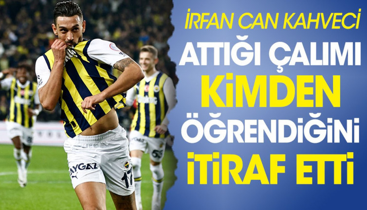 İrfan Can Kahveci attığı çalımı kimden öğrendiğini itiraf etti