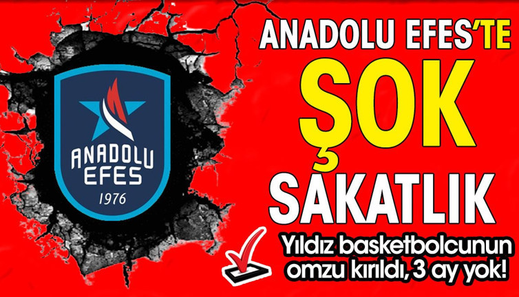 Anadolu Efes'te şok sakatlık. Omzu kırıldı, 3 ay yok!