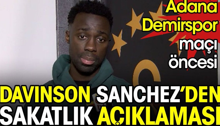 Galatasaray'da Davinson Sanchez'den sakatlık açıklaması