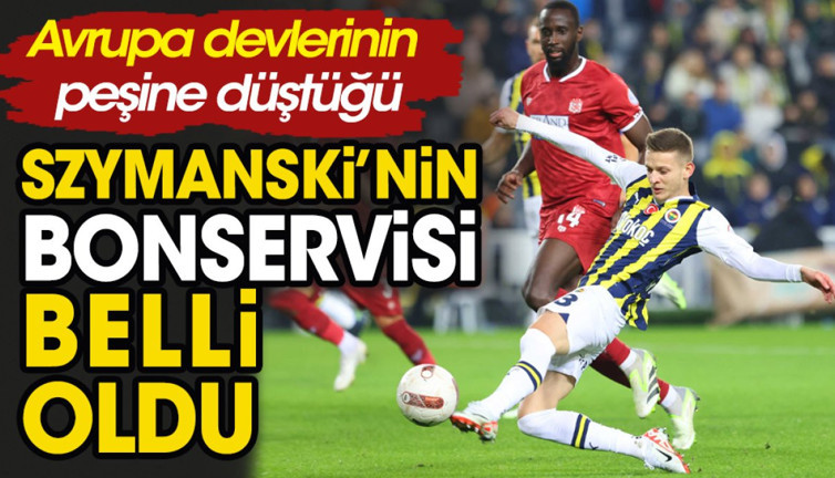 Fenerbahçe Szymanski'nin bonservisini belirledi