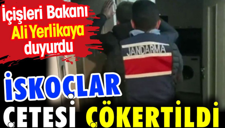 İskoçlar çetesi çökertildi. İçişleri Bakanı Ali Yerlikaya açıkladı