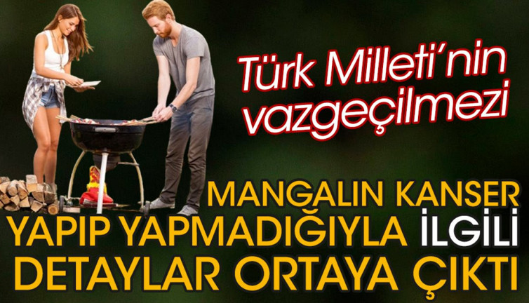 Mangalın kanser yapıp yapmadığıyla ilgili detaylar ortaya çıktı