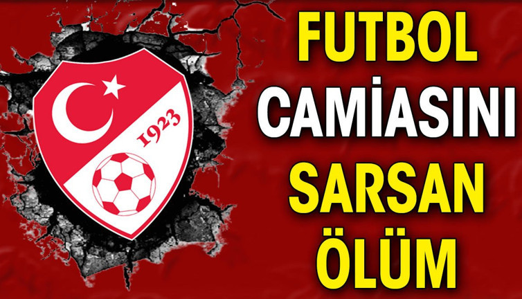 Futbol camiasını sarsan ölüm. Özcan Gürkaynak vefat etti