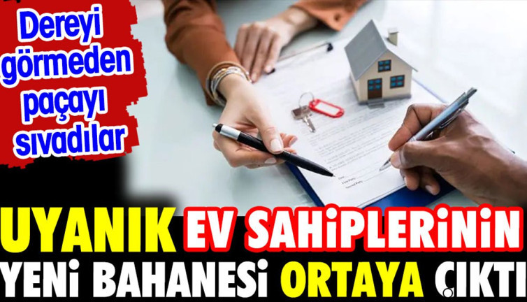 Uyanık ev sahiplerini yeni bahanesi ortaya çıktı. Kiralara asgari ücret zammı