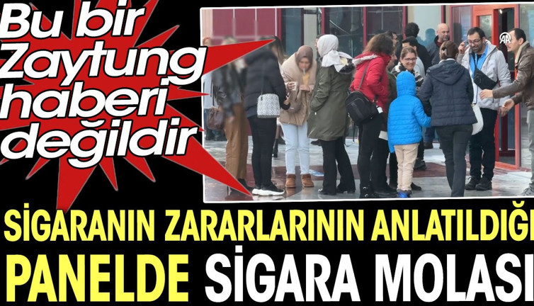 Sigaranın zararları konulu panelde dikkat çeken sigara molası