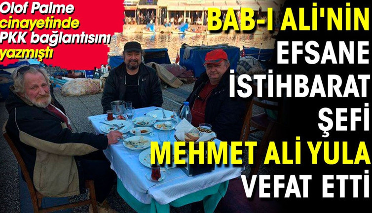 Hürriyet Gazetesi'nin efsane İstihbarat Şefi Mehmet Ali Yula vefat etti