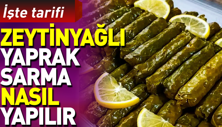 Zeytinyağlı yaprak sarma nasıl yapılır?