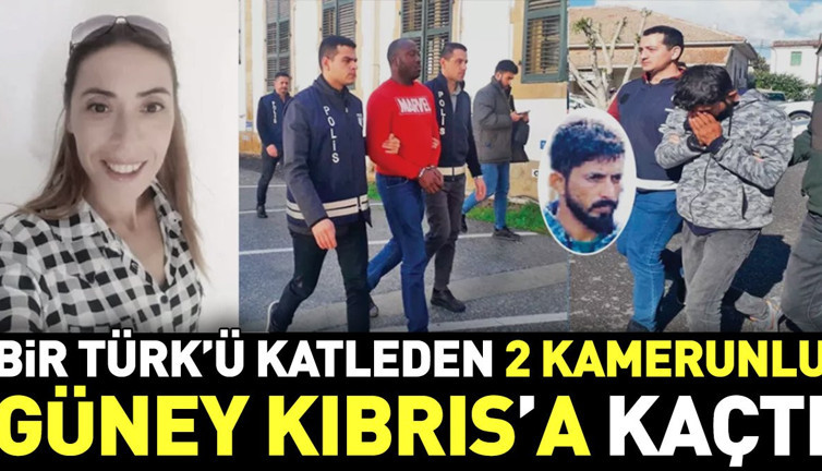 Bir Türk'ü katleden 2 Kamerunlu Güney Kıbrıs'a kaçtı