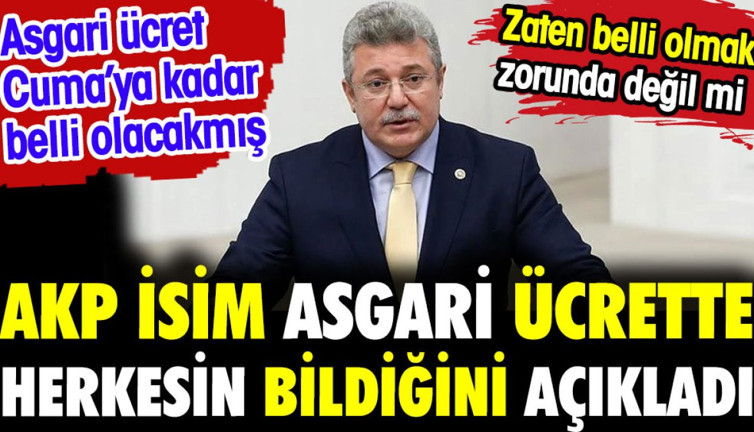 AKP'li isim asgari ücrette herkesin bildiğini açıkladı