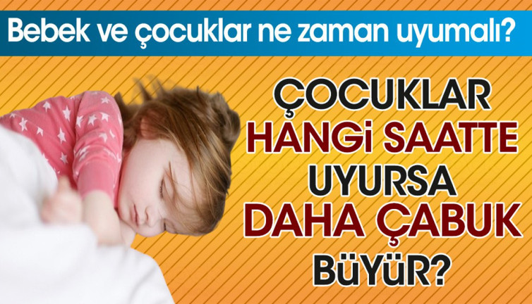 Bebek ve çocuklar ne zaman uyumalı? Çocuklar hangi saatte uyursa daha çabuk büyür?