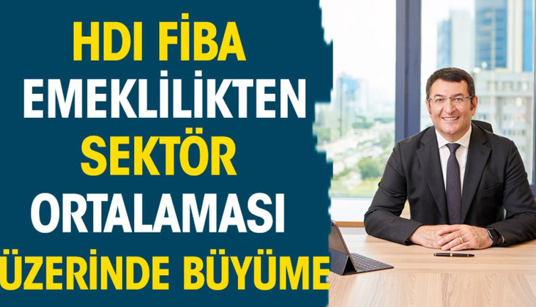 HDI Fibaemeklilik'ten sektör ortalamasının üzerinde büyüme