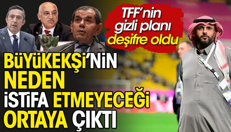 TFF’nin gizli planı deşifre oldu. Mehmet Büyükekşi’nin neden istifa etmeyeceği ortaya çıktı