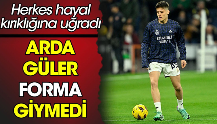 Arda Güler yine oynamadı. Ancelotti herkesi hayal kırıklığına uğrattı