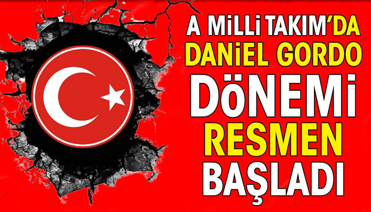 A Milli Takım'da Daniel Gordo dönemi resmen başladı
