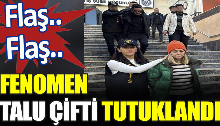 Son dakika. Fenomen Talu çifti tutuklandı