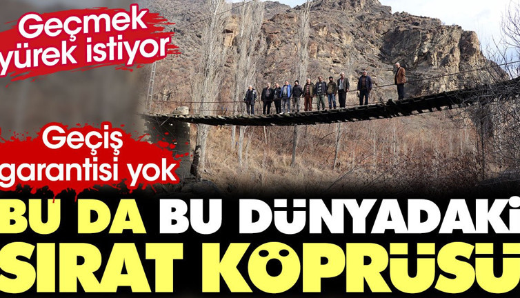 Bu da dünyadaki Sırat Köprüsü. Geçiş garantisi yok. Geçmek yürek istiyor