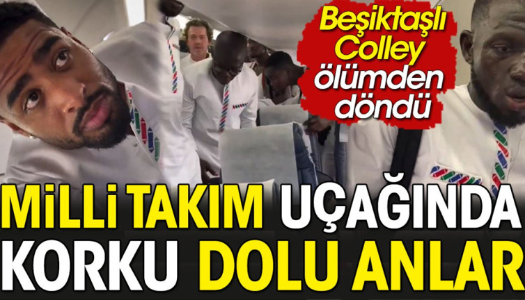 Beşiktaşlı Omar Colley'in de bulunduğu uçakta oksijensizlikten ölüyorlardı. Milli Takım uçağında korku dolu anlar