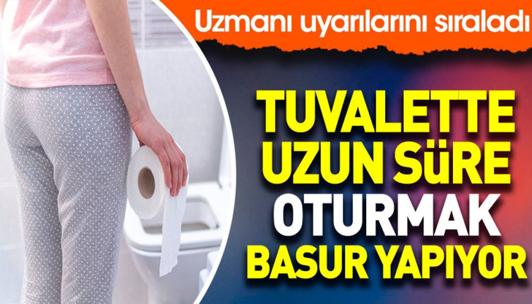 Tuvalette uzun süre oturmak basur yapıyor. Uzmanı uyarılarını sıraladı