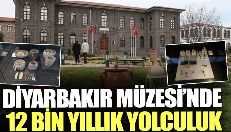 Diyarbakır Müzesi’nde 12 bin yıllık yolculuk