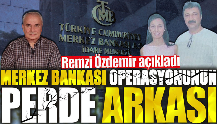 Merkez Bankası Operasyonunun Perde Arkası