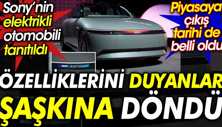 Sony’nin elektrikli otomobili tanıtıldı. Özelliklerini duyanlar şaşkına döndü