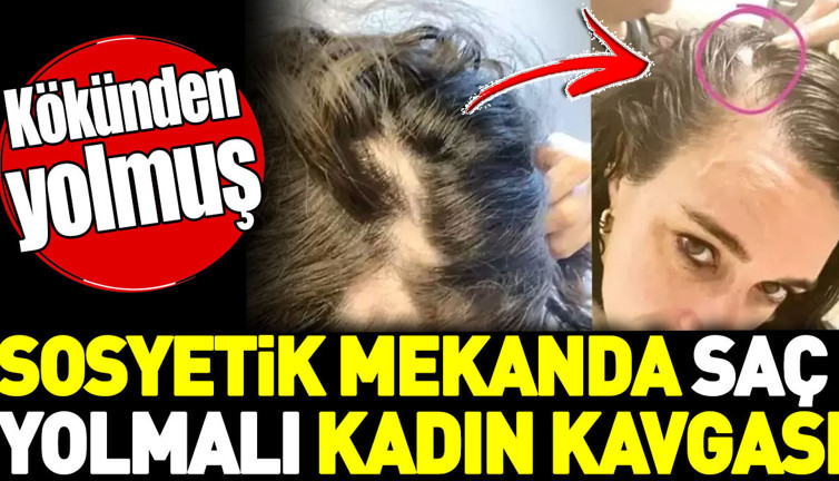 Sosyetik mekanda saç yolmalı kadın kavgası. Kökünden yolmuş