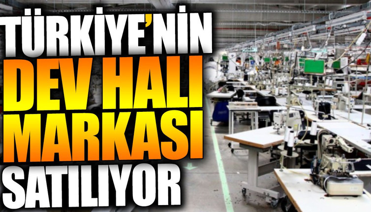 Türkiye'nin dev halı markası satılıyor