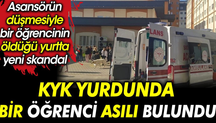 Asansörün düşmesiyle bir öğrencinin öldüğü yurtta yeni skandal. KYK yurdunda bir öğrenci asılı bulundu
