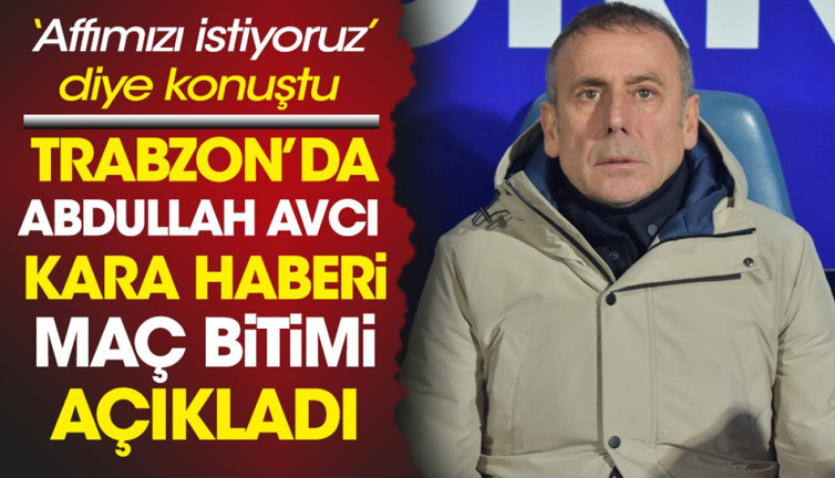 Trabzonspor'da Abdullah Avcı kara haberi maç sonunda verdi. 'Affımızı istiyoruz' dedi