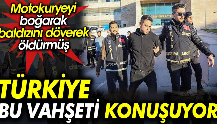 Türkiye bu vahşeti konuşuyor. Motokuryeyi boğarak, baldızını döverek öldürmüş