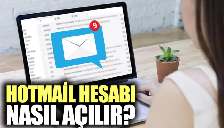 Hotmail hesabı nasıl açılır? Hotmail hesabına nasıl giriş yapılır?